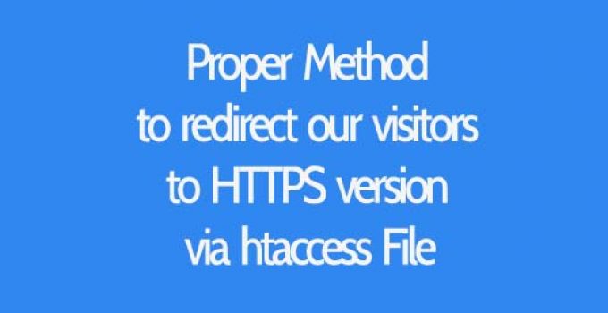 Proper Method to redirect our visitors to HTTPS version via htaccess File