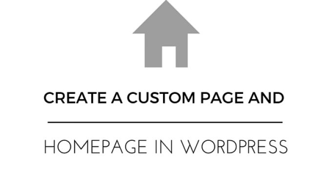 Simple steps to Create a Custom Homepage in WordPress