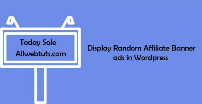 How to Display Random Affiliate Banner ads in WordPress