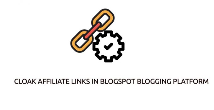 How to cloak affiliate links in BlogSpot Blogging Platform