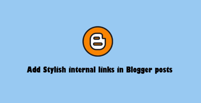 How to add Stylish internal links in Blogger posts