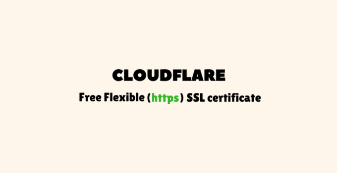 Activate Free Cloudflare Flexible SSL for Websites and Blogs